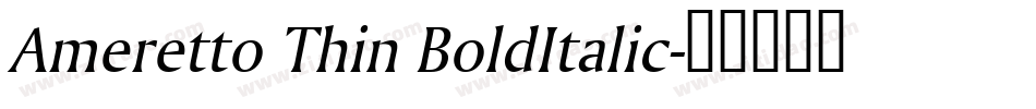 Ameretto Thin BoldItalic字体转换